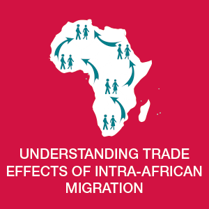 UNDERSTANDING TRADE EFFECTS OF INTRA-AFRICAN MIGRATION