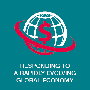 RESPONDING TO A RAPIDLY EVOLVING GLOBAL ECONOMY