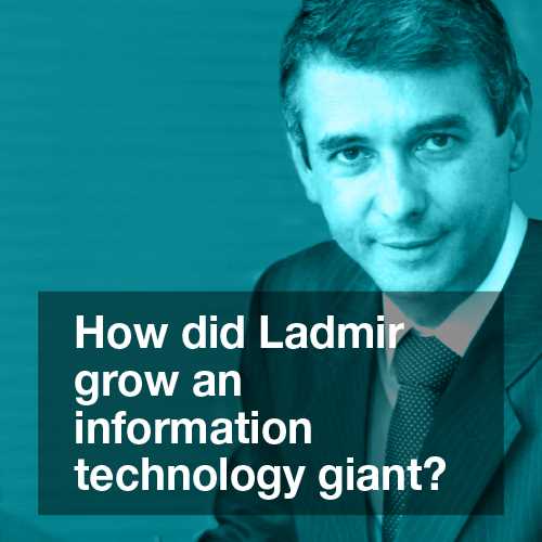 How did Ladmir grow an information technology giant?