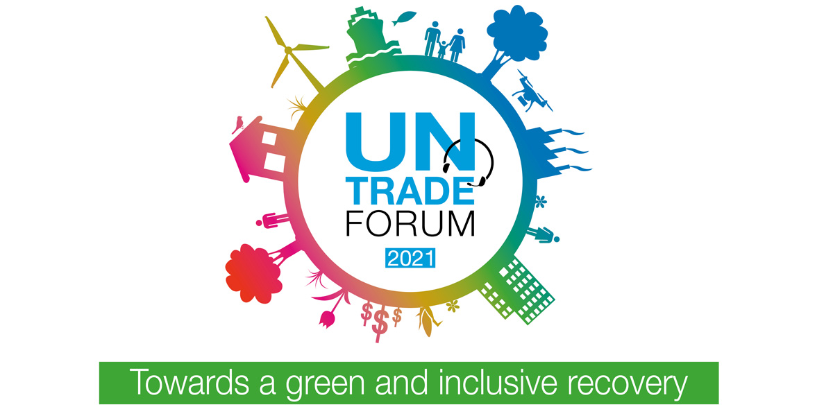 UN Trade Forum 2021: Towards a green and inclusive recovery