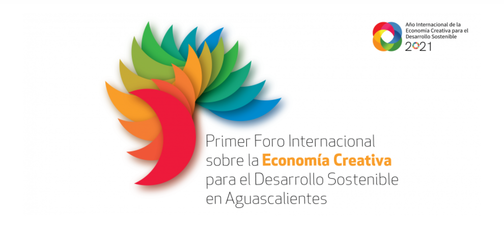 International Forum on the Creative Economy for Sustainable Development in Aguascalientes