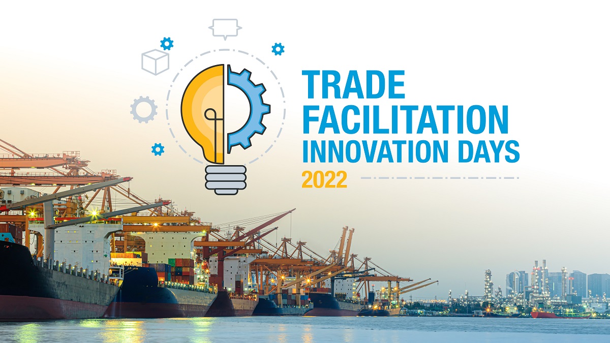 Trade Facilitation Innovation Days 2022