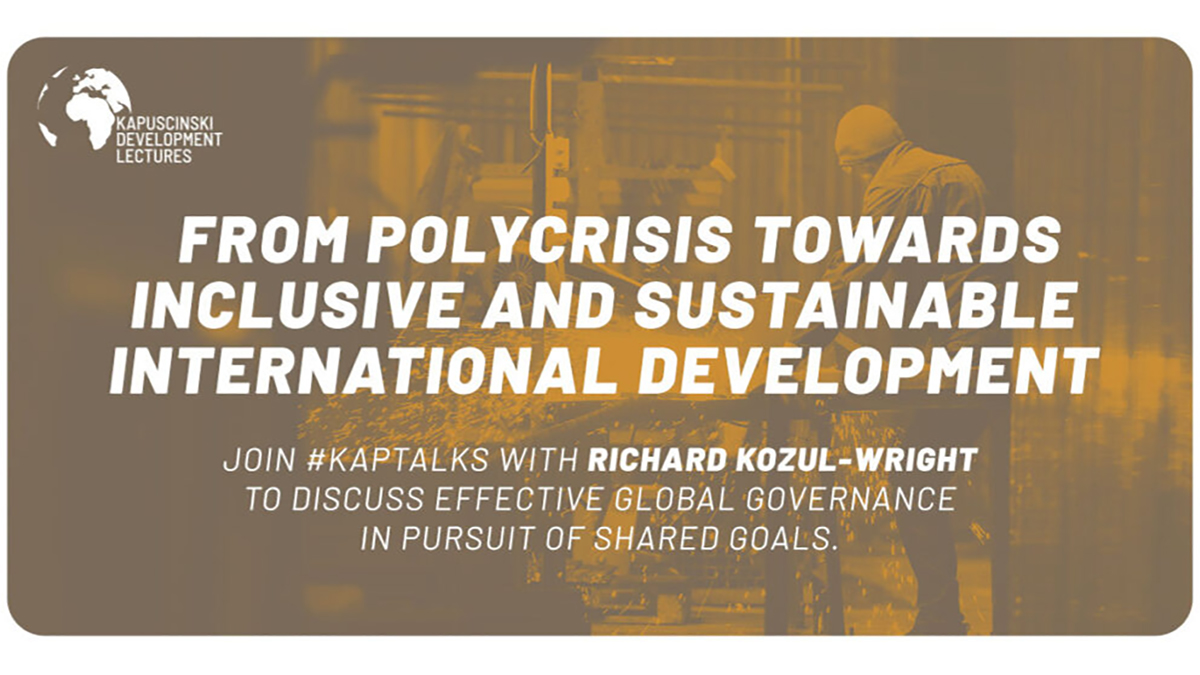 #KAPTalks lecturer Richard Kozul-Wright: From polycrisis towards inclusive and sustainable development