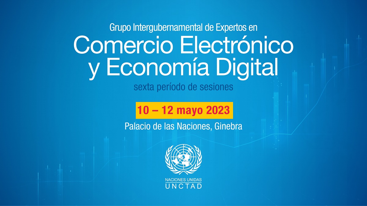 Grupo Intergubernamental de Expertos en Comercio Electrónico y Economía Digital, sexta sesión