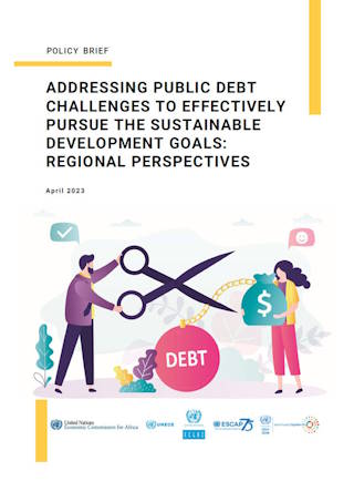 Cover of Addressing public debt challenges to effectively pursue the SDGs: regional perspectives, Policy Brief jointly prepared by five Regional Commissions of the United Nations