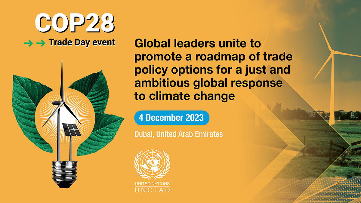 COP28 Trade Day event: Global leaders unite to promote a roadmap of trade policy options for a just and ambitious global response to climate change