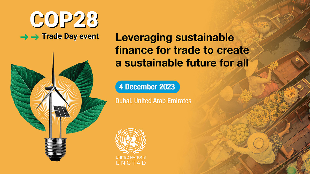 COP28 Trade Day event: Leveraging sustainable finance for trade to create a sustainable future for all