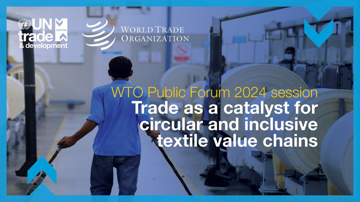 WTO Public Forum 2024 session: Trade as a catalyst for circular and inclusive textile value chains