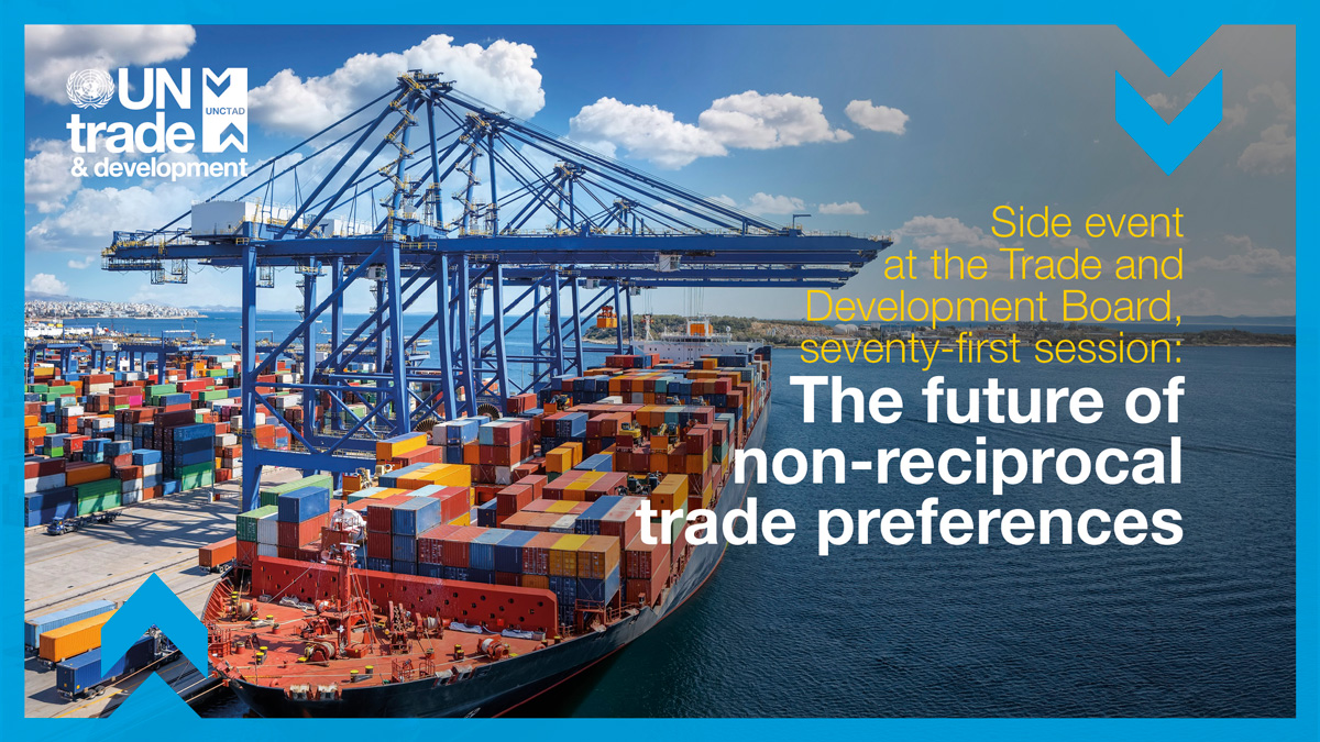 Side event at the Trade and Development Board, seventy-first session: The future of non-reciprocal trade preferences