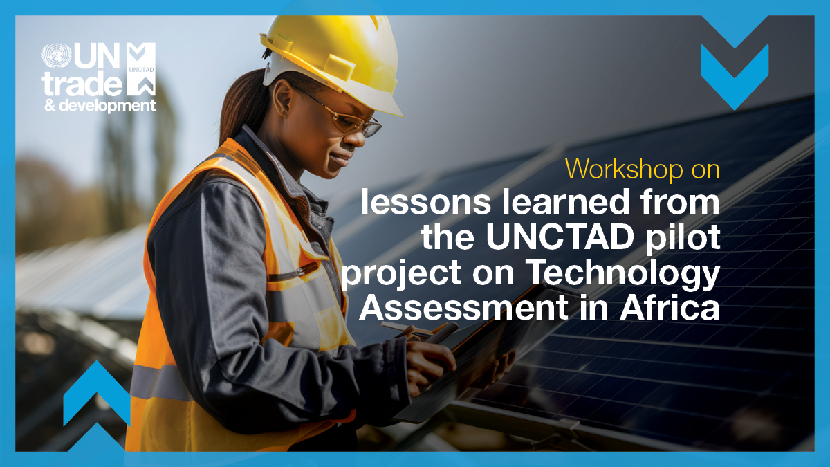 Workshop on lessons learned from the UNCTAD pilot project on Technology Assessment in Africa