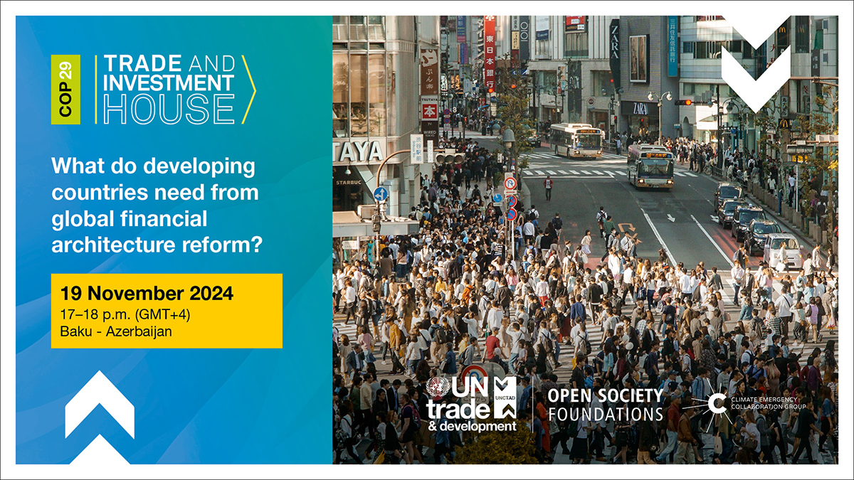 COP29 Trade and Investment House event: What do developing countries need from global financial architecture reform?