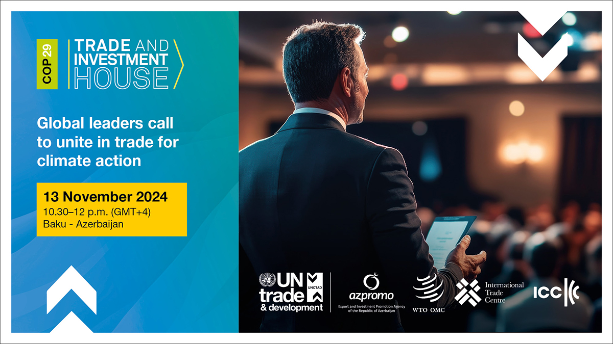 COP29 Trade and Investment House event: Global leaders call to unite in trade for climate action