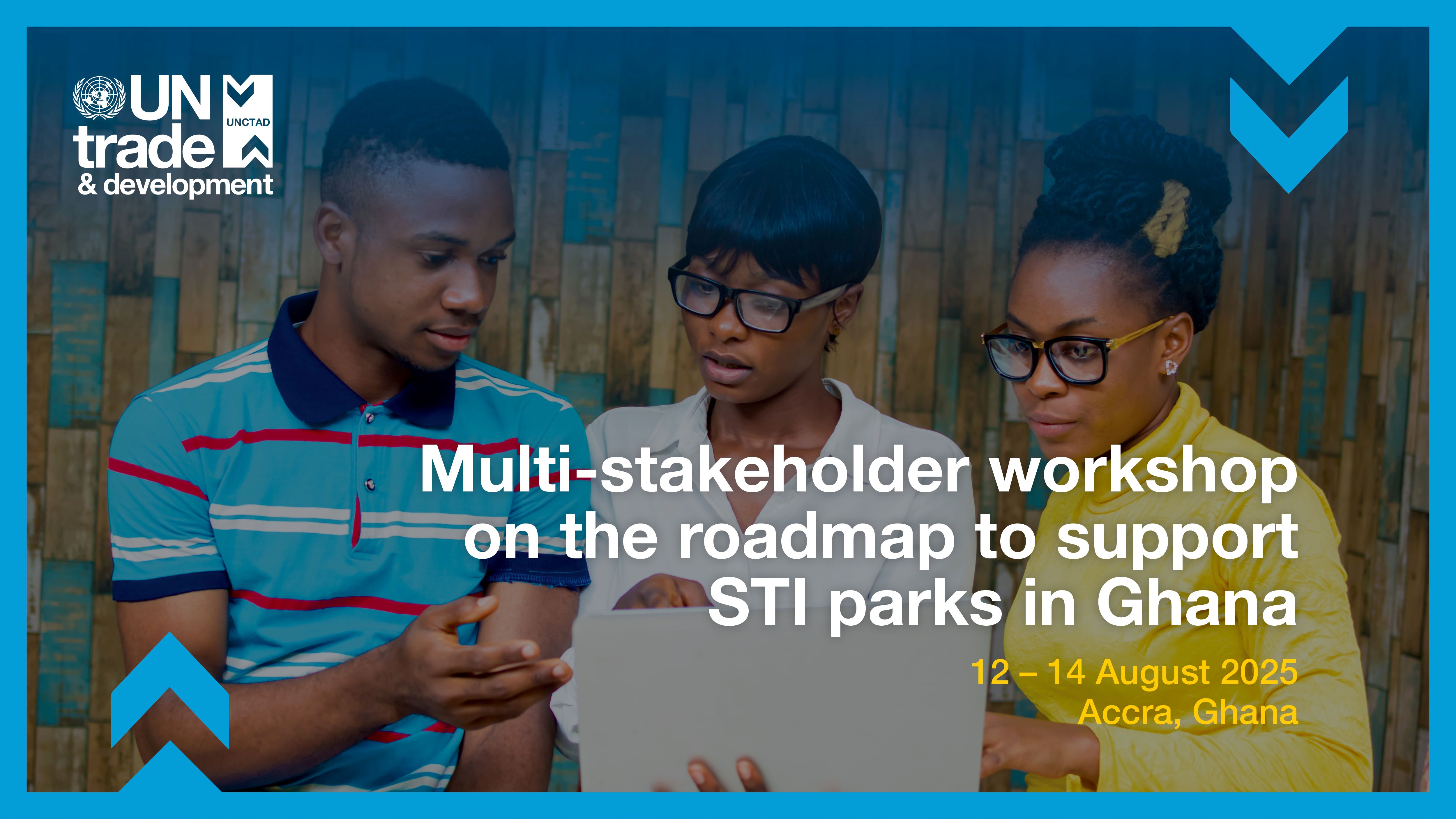 Multi-stakeholder workshop on the roadmap to support STI parks in Ghana
