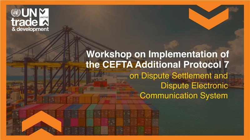 Workshop on implementation of the CEFTA additional protocol 7 on Dispute Settlement and Dispute Electronic Communication System (DECoS)