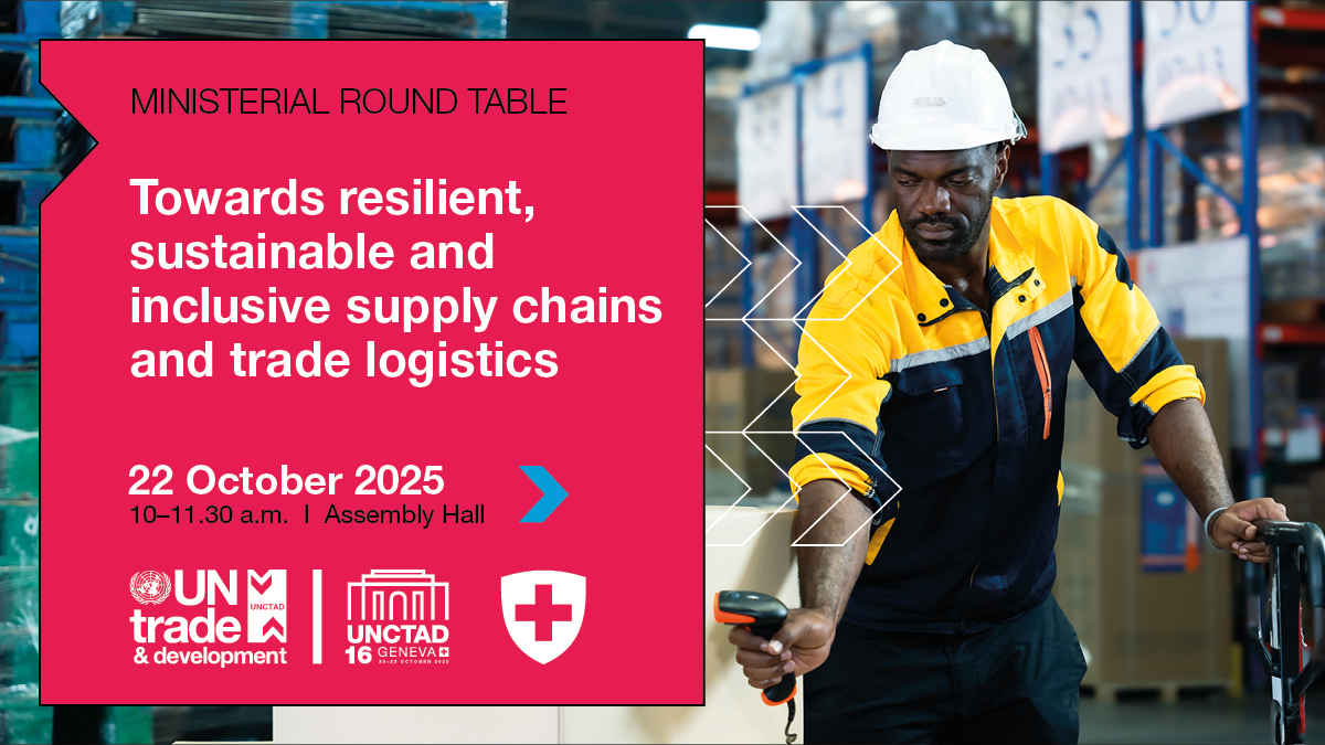 UNCTAD16 ministerial roundtable on towards resilient, sustainable and inclusive supply chains and trade logistics