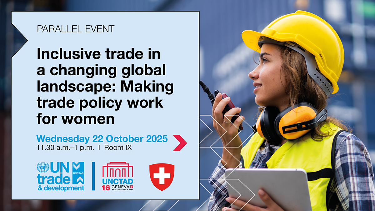 UNCTAD16 Parallel event: Inclusive trade in a changing global landscape - making trade policy work for women