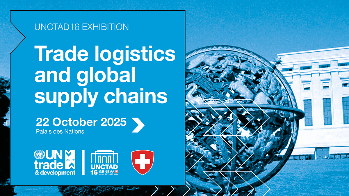  UNCTAD16 exhibition: Trade logistics and global supply chains