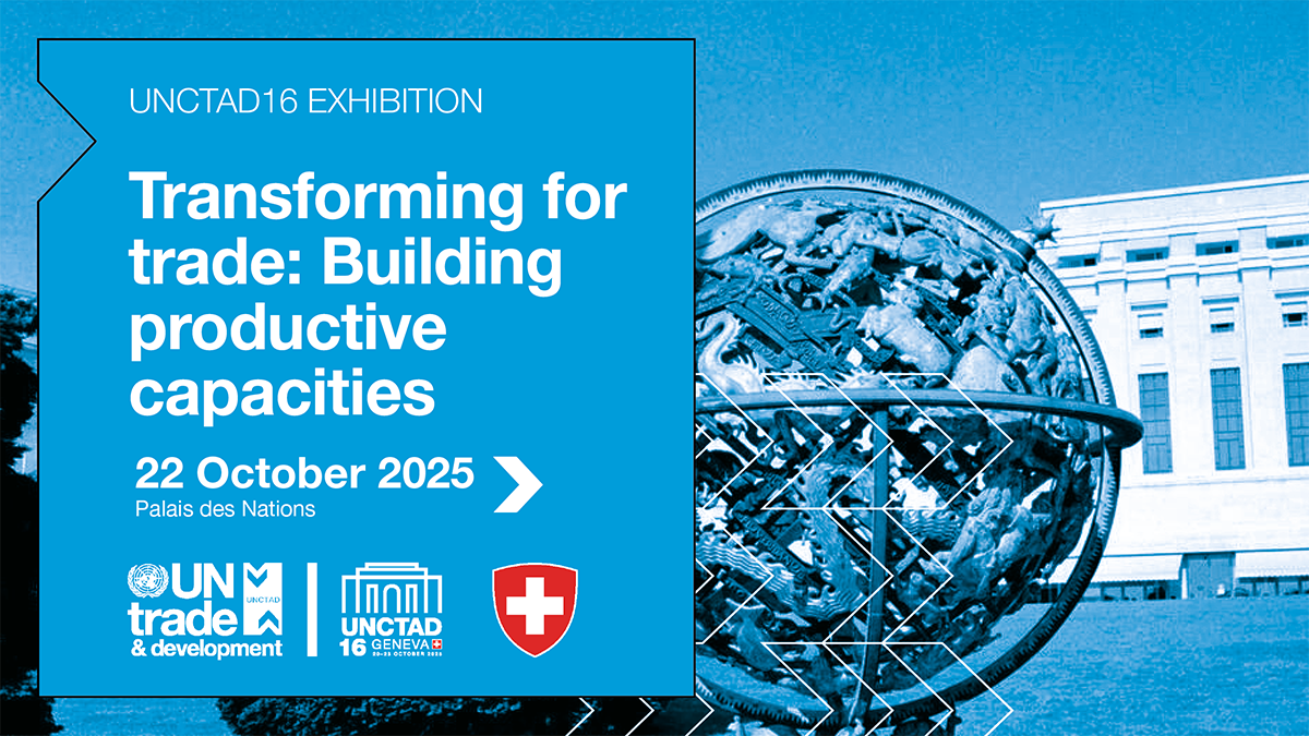 UNCTAD16 exhibition: Transforming for trade 
