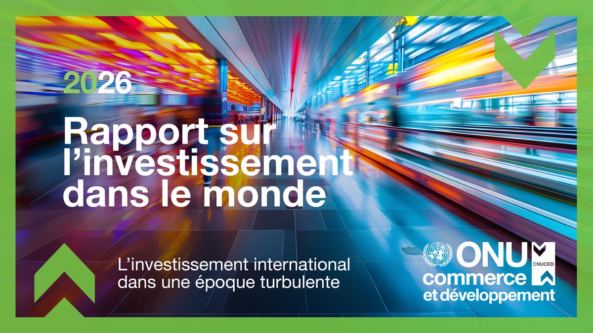 Rapport sur l’investissement dans le monde 2026 : l'investissement ...