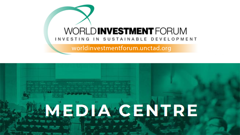 World Investment Forum: Media Centre