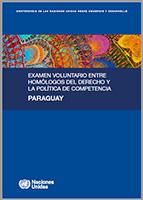 Cover image for Examen voluntario entre homólogos del derecho y la política de competencia : Paraguay