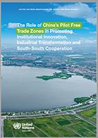 Cover image for The role of China’s pilot free trade zones in promoting institutional innovation, industrial transformation and South-South cooperation
