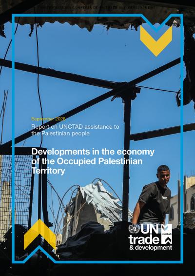 Cover for Informe sobre la asistencia de UNCTAD al pueblo palestino: evolución de la economía del Territorio Palestino Ocupado