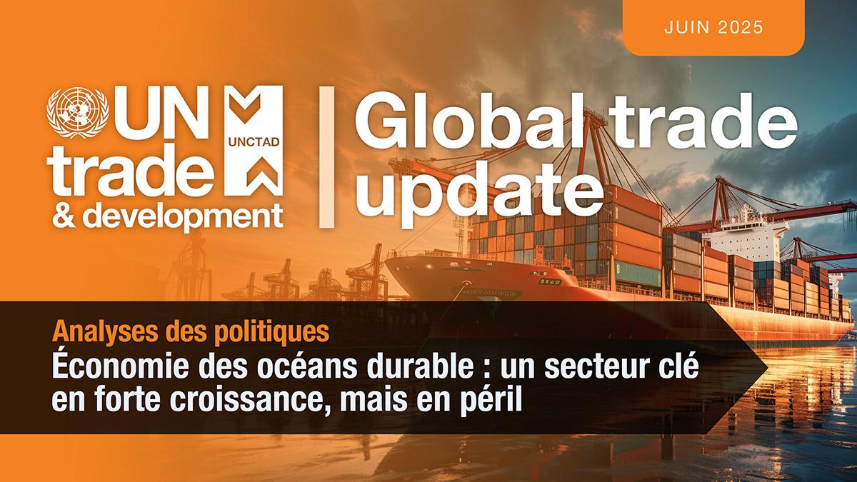 Cover image for Mise à jour sur le commerce mondial (juin 2025) : Économie des océans durable