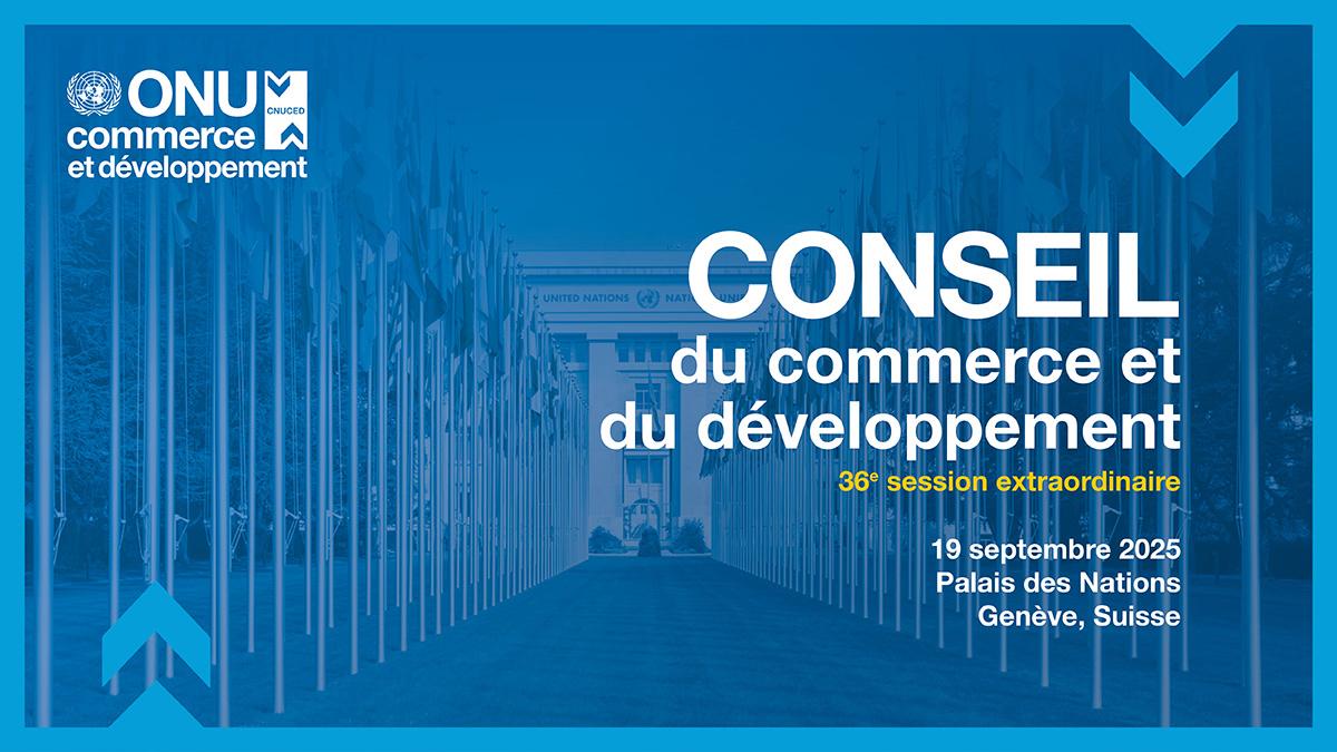 Conseil du commerce et du développement, 36e session extraordinaire