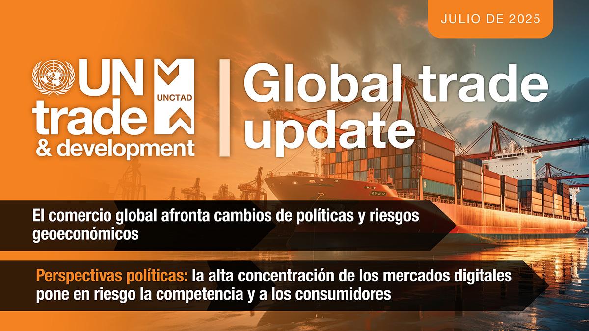 Cover image for Actualización sobre el Comercio Mundial (julio de 2025): el comercio global resiste cambios de políticas y riesgos geoeconómicos