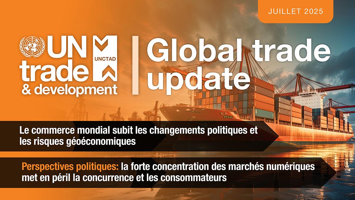 Cover image for Mise à jour du commerce mondial (juillet 2025) : le commerce mondial subit les changements politiques et les risques géoéconomiques