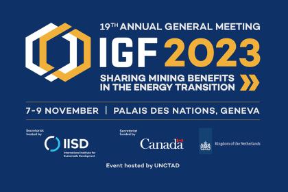 2023 Assemblée générale annuelle du Forum intergouvernemental sur l’exploitation minière, les minéraux, les métaux et le développement durable 