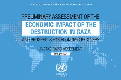 UNCTAD releases report on economic impact of destruction in Gaza and prospects for recovery