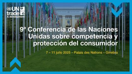 9ª Conferencia de las Naciones Unidas sobre Competencia y Protección de los Consumidores