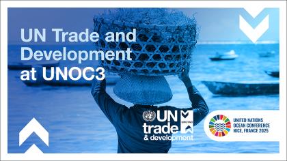 UN Trade and Development at the 3rd UN Ocean Conference (UNOC3)