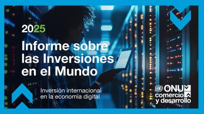 Lanzamiento del Informe sobre las Inversiones en el Mundo 2025