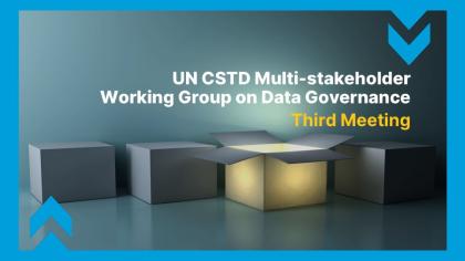Third meeting of the UN CSTD multi-stakeholder working group on data governance at all levels