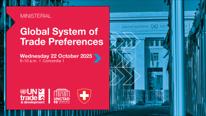 UNCTAD16 Ministerial Meeting of the Global System of Trade Preferences (GSTP)