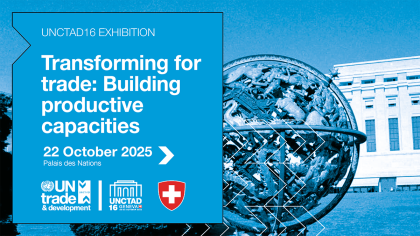 UNCTAD16 exhibition: Transforming for trade 